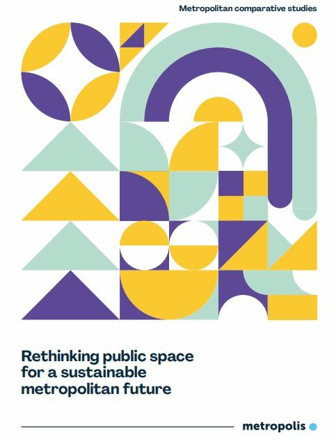 Metropolis « Rethinking public space for a sustainable metropolitan future »